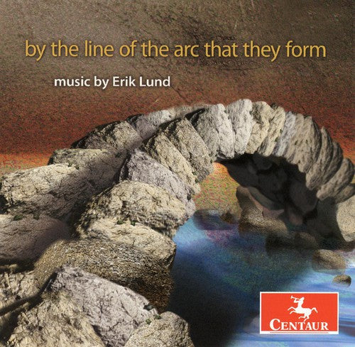 By The Line Of Arc That They Form Erik Lund / Var - By The Line Of Arc That They Form Erik Lund / Var - Music CD