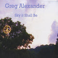 Alexander,greg - Sky It Shall Be - Music CD