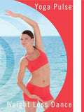 Yoga Pulse: Weight Loss Dance - Yoga Pulse: Weight Loss Dance - DVD