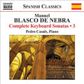 De Nebra / Casals - Complete Keyboard Sonatas 3 - Music CD