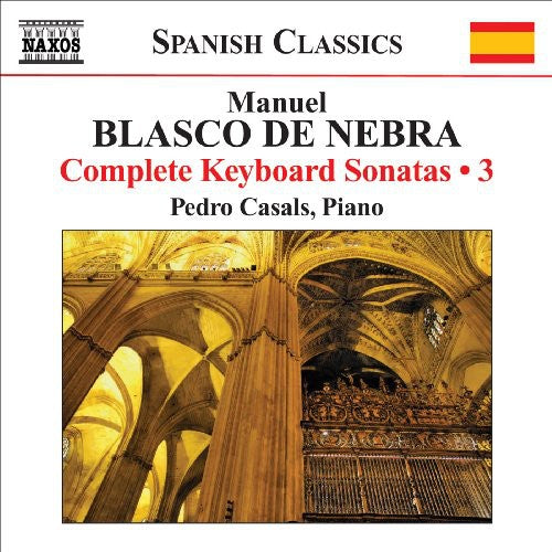 De Nebra / Casals - Complete Keyboard Sonatas 3 - Music CD