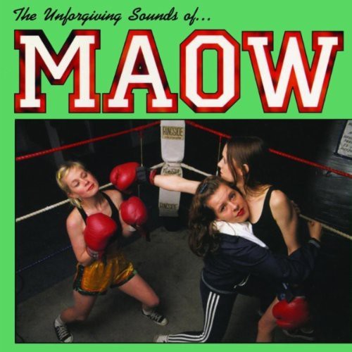 Maow - Unforgiving Sounds Of Maow - Music CD