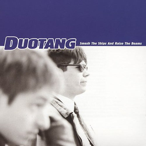 Duotang - Smash The Ships & Raise The Beams - Music CD