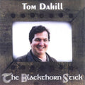 Dahill,tom - Blackthorn Stick - Music CD