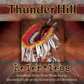 Thunder Hill - Relentless: Southern Style Pow-wow Songs Recorded - Music CD