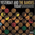Bawdies - Yesterday & Today - Music CD