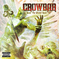 Crowbar - Sever The Wicked Hand - Music CD