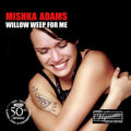 Adams,mishka - Willow Weep For Me - Music CD