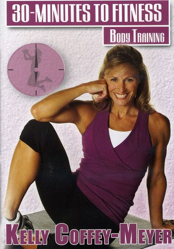 Coffey-meyer,kelly - 30 Minutes To Fitness: Body Training With Kelly - DVD