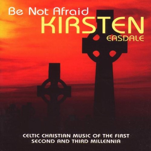 Easdale,kirsten - Be Not Afraid - Music CD