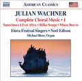 Wachner / Bloss / Elora Festival Singers / Edison - Complete Choral Music 1 - Music CD