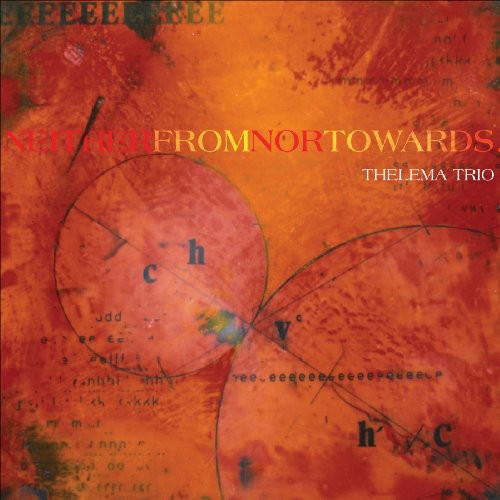 Junchaya / Thelema Trio - Neither From Nor Towards - Music CD