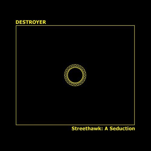 Destroyer - Streethawk: A Seduction - Music CD