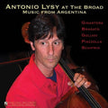 Lysy,antonio / Capitol Ensemble - Antonio Lysy At The Broad - Music From Argentina - Music CD