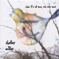 Miller,shelley - When It's All Gone You Come Back - Music CD