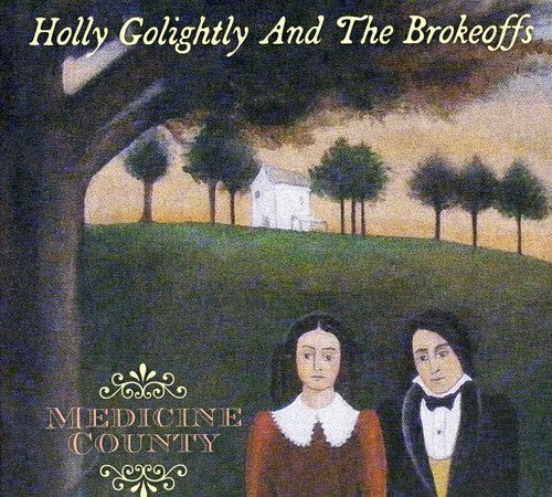 Golightly,holly & The Brokeoffs - Medicine County - Music CD