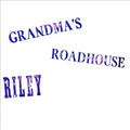 Riley - Grandmas Roadhouse - Vinyl Record