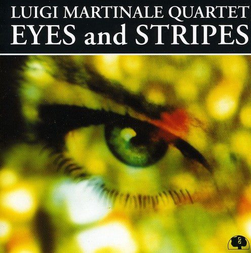 Martinale,luigi Quartet - Eyes & Stripes - Music CD