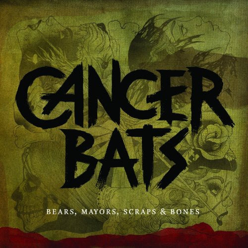 Cancer Bats - Bears Mayors Scraps & Bones - Music CD