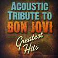 Acoustic Tribute To Bon Jovi Greatest Hits / Var - Acoustic Tribute To Bon Jovi Greatest Hits / Var - Music CD