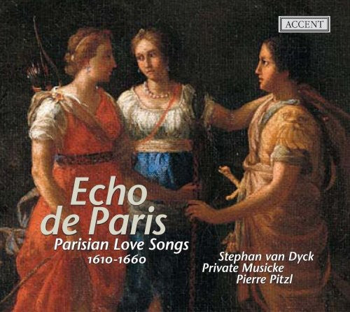 De Vicent / Ballard / Foscarini / Pitzl / Contini - Echo De Paris: Parisian Love Songs 1610-1660 - Music CD