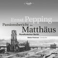 Pepping / Rundfunkchor Berlin / Parkman - Passion According To St Matthew - Super Audio CD