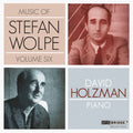Wolpe / Holzman - Music Of Stefan Wolpe 6 - Music CD