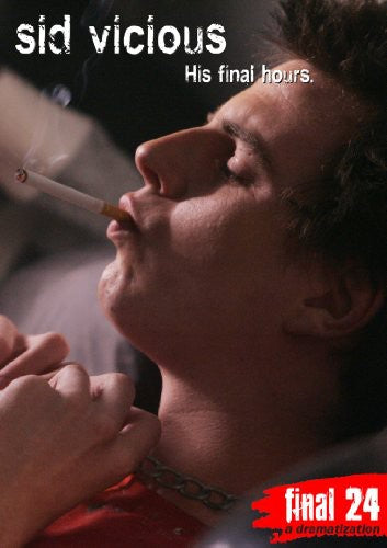 Final 24: Sid Vicious: His Final Hours - Final 24: Sid Vicious: His Final Hours - DVD