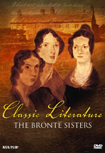 Classic Literature: Bronte Sisters - Classic Literature: Bronte Sisters - DVD