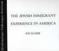 Glazer,joe - The Jewish Immigrant Experience In America - Music CD