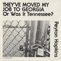 Hopkins,peyton - They Moved My Job To Georgia Or Was It Tennessee? - Music CD