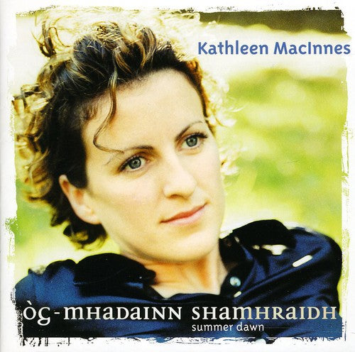 Macinnes,kathleen - Og-mhadainn Shmriadh: Summer Dawn - Music CD