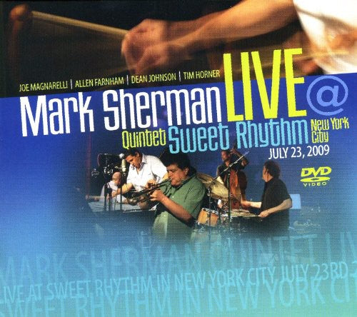Sherman,mark - Mark Sherman Quintet Live At Sweet Rhythm Nyc - DVD