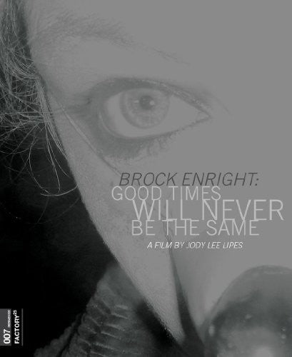 Brock Enright: Good Times Will Never Be The Same - Brock Enright: Good Times Will Never Be The Same - Blu-ray