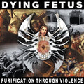 Dying Fetus - Purification Through Violence - Music CD