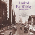 I Asked For Whiskey / Various - I Asked For Whiskey / Various - Music CD