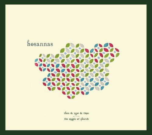 Hosannas - Then & Now & Then - Music CD
