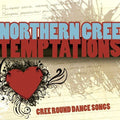 Northern Cree - Temptations: Cree Round Dance Songs - Music CD