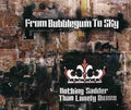 From Bubblegum To Sky - Nothing Sadder Than Lonely Queen - Music CD