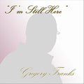 Franks,gregory - I'm Still Here - Music CD