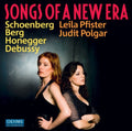 Pfister / Polgar / Schoenberg / Honegger / Debussy - Songs Of A New Era - Music CD