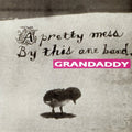 Grandaddy - Pretty Mess By This One Band - Music CD