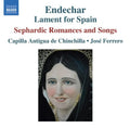 Capilla Antigua De Chinchilla / Ferrero - Endechar: Lament For Spain: Sephardic Romances - Music CD
