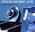 Dahl,carsten / Mads Vinding / Riel,alex - In Our Own Sweet Way - Music CD