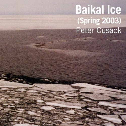 Cusack,peter - Baikal Ice - Music CD