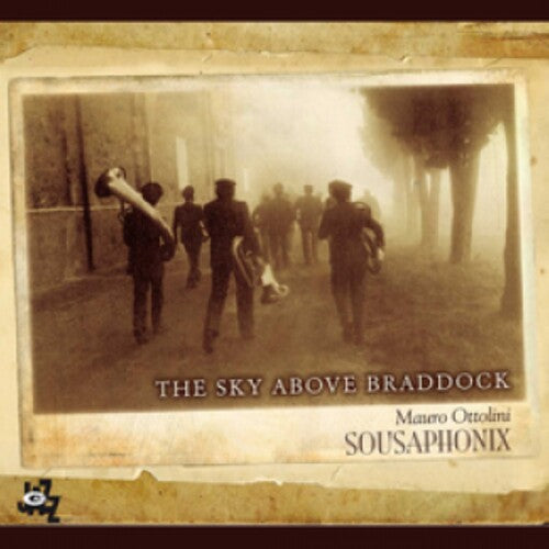 Ottolini,mauro/sousaphonix - Sky Above Braddock - Music CD