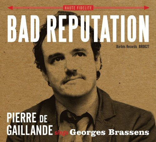 Bad Reputation - Pierre De Gaillande Sings Georges Brassens - Music CD