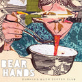 Bear Hands - Burning Bush Supper Club - Vinyl Record