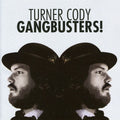 Cody,turner - Gangbusters - Music CD