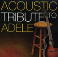 Acoustic Tribute - Acoustic Tribute To Adele - Music CD